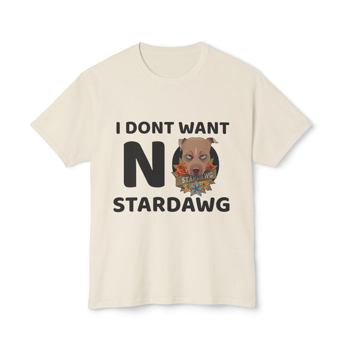 I don't want no stardawg T-shirt